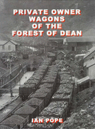 Private Owner Wagons of the Forest of Dean