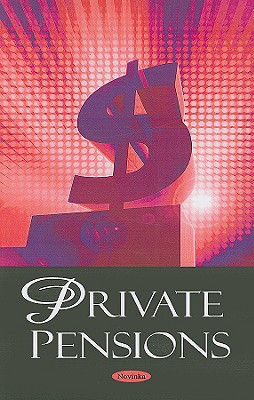 Private Pensions - Government Accountability Office (U S ) (Editor)