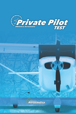 Private Pilot Test. Pilot handbook. Private pilot license. PPL: Private pilot test book for aviators - Conforti, Facundo