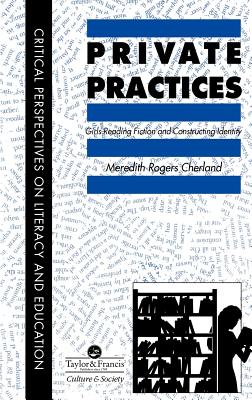 Private Practices: Girls Reading Fiction And Constructing Identity - Meredith Cherland University of Regina