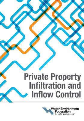 Private Property Infiltration and Inflow Control - Water Environment Federation