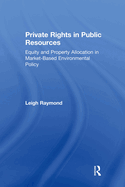 Private Rights in Public Resources: Equity and Property Allocation in Market-Based Environmental Policy