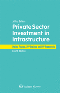 Private Sector Investment in Infrastructure: Project Finance, PPP Projects and PPP Frameworks