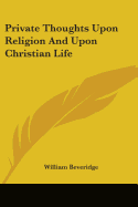 Private Thoughts Upon Religion And Upon Christian Life