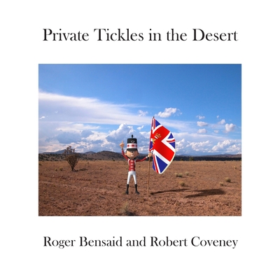 Private Tickles in the Desert - Bensaid, Roger, and Coveney, Robert