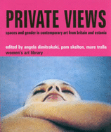 Private Views: Spaces and Gender in Contemporary Art from Britain and Estonia