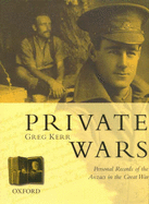 Private Wars: Personal Records of the Anzacs in the Great War