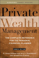 Private Wealth Management: The Complete Reference for the Personal Financial Planner