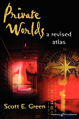 Private Worlds: A Revised Atlas - Green, Scott E