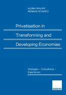 Privatisation in Transforming and Developing Economies: Strategies - Consultancy - Experiences