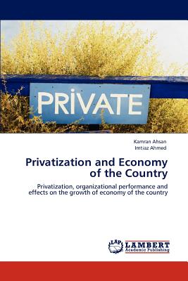 Privatization and Economy of the Country - Ahsan, Kamran, and Ahmed, Imtiaz