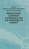 Privatization, Corporate Governance and the Emergence of Markets