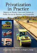 Privatization in Practice: Reports on Trends, Cases and Debates in Public Service by Business and Nonprofits (Revised)