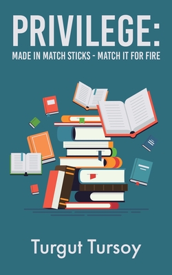 Privilege: Made in Match Sticks - Match it for Fire - Tursoy, Turgut