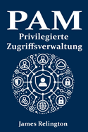 Privilegierte Zugriffsverwaltung (PAM): Vom Niemand zum Helden
