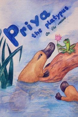 Priya the Platypus: On the Move - Adair, David