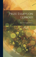 Prize Essays on Leprosy