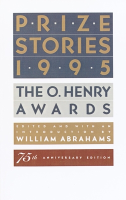 Prize Stories 1995: The O. Henry Awards - Abrahams, William