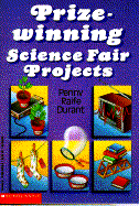 Prize-Winning Science Fair Projects - Durant, Penny Raife