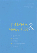 Prizes and Awards: A Guide for Artists, Writers, Photographers and Poets