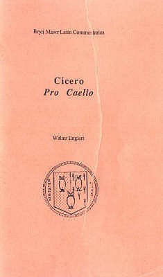 Pro Caelio - Cicero, and Englert, Walter (Editor)
