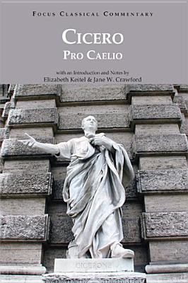 Pro Caelio - Cicero, and Keitel, Elizabeth (Editor), and Crawford, Jane Webb (Editor)