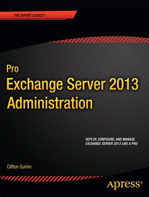 Pro Exchange Server 2013 Administration - Wesselius, Jaap