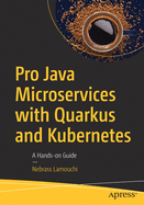 Pro Java Microservices with Quarkus and Kubernetes: A Hands-On Guide