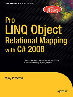 Pro LINQ Object Relational Mapping in C# 2008 - Mehta, Vijay P