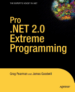 Pro .Net 2.0 Extreme Programming - Pearman, Greg H, and Goodwill, James