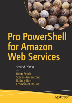 Pro Powershell for Amazon Web Services - Beach, Brian, and Armentrout, Steven, and Bozo, Rodney