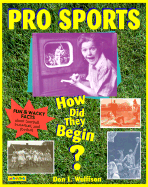 Pro Sports: How Did They Begin? - Wulffson, Don L