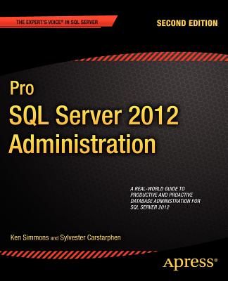 Pro SQL Server 2012 Administration - Simmons, Ken, and Carstarphen, Sylvester