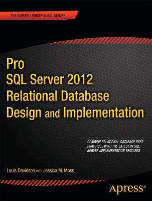 Pro SQL Server 2012 Relational Database Design and Implementation - Davidson, Louis, and Moss, Jessica M.