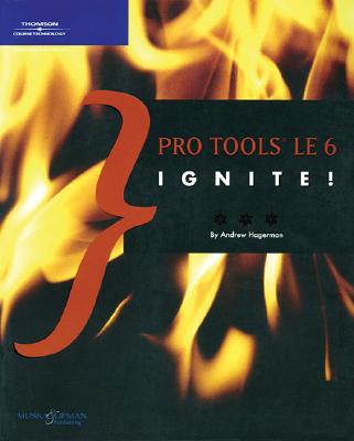 Pro Tools Le 6 Ignite! - Hagerman, Andrew