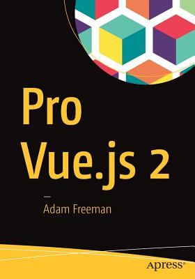 Pro Vue.Js 2 - Freeman, Adam