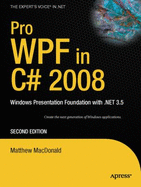 Pro WPF in C# 2008: Windows Presentation Foundation with .Net 3.5 - MacDonald, Matthew