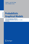 Probabilistic Graphical Models: 7th European Workshop, Pgm 2014, Utrecht, the Netherlands, September 17-19, 2014. Proceedings
