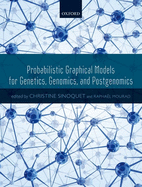 Probabilistic Graphical Models for Genetics, Genomics, and Postgenomics