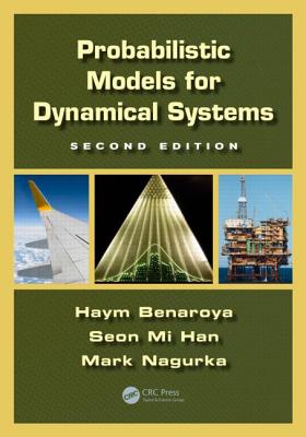 Probabilistic Models for Dynamical Systems - Benaroya, Haym, and Mi Han, Seon, and Nagurka, Mark