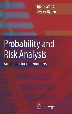 Probability and Risk Analysis: An Introduction for Engineers - Rychlik, Igor, and Rydn, Jesper