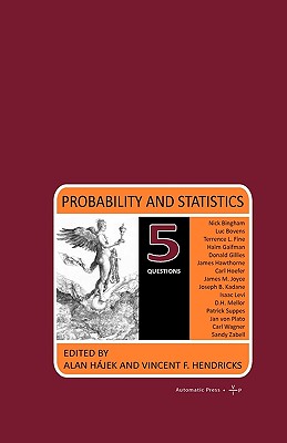 Probability and Statistics: 5 Questions - Hjek, Alan (Editor), and Hendricks, Vincent F (Editor)