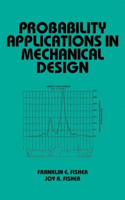 Probability Applications in Mechanical Design - Faulkner, Lynn (Editor), and Fisher, Franklin (Editor)