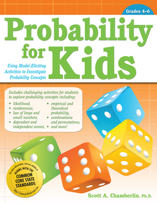 Probability for Kids: Using Model-Eliciting Activities to Investigate Probability Concepts (Grades 4-6) - Chamberlin, Scott