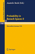 Probability in Banach Spaces II: Proceedings of the Second International Conference on Probability in Banach Spaces, 18-24 June 1978, Oberwolfach, Germany