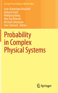 Probability in Complex Physical Systems: In Honour of Erwin Bolthausen and Jurgen Gartner