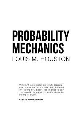 Probability Mechanics - Houston, Louis M