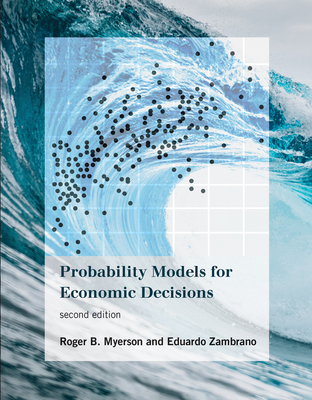 Probability Models for Economic Decisions, Second Edition - Myerson, Roger B, and Zambrano, Eduardo