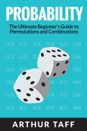 Probability: The Ultimate Beginner's Guide to Permutations & Combinations