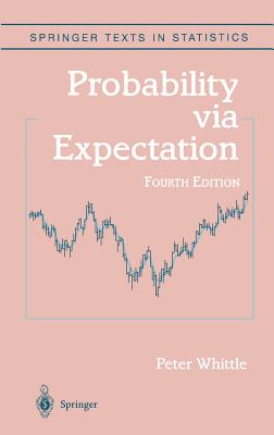 Probability Via Expectation - Whittle, Peter